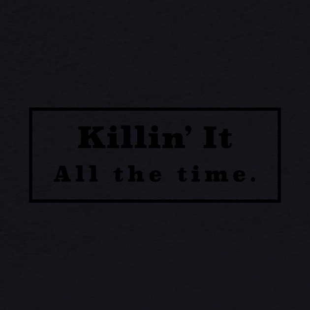 Killin' It by JimLynch